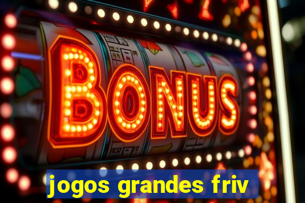 jogos grandes friv